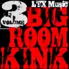 Various Artists - Big Room Kink, Vol. 3